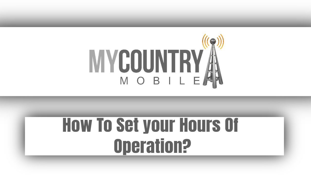 Read more about the article How To Set your Hours Of Operation?