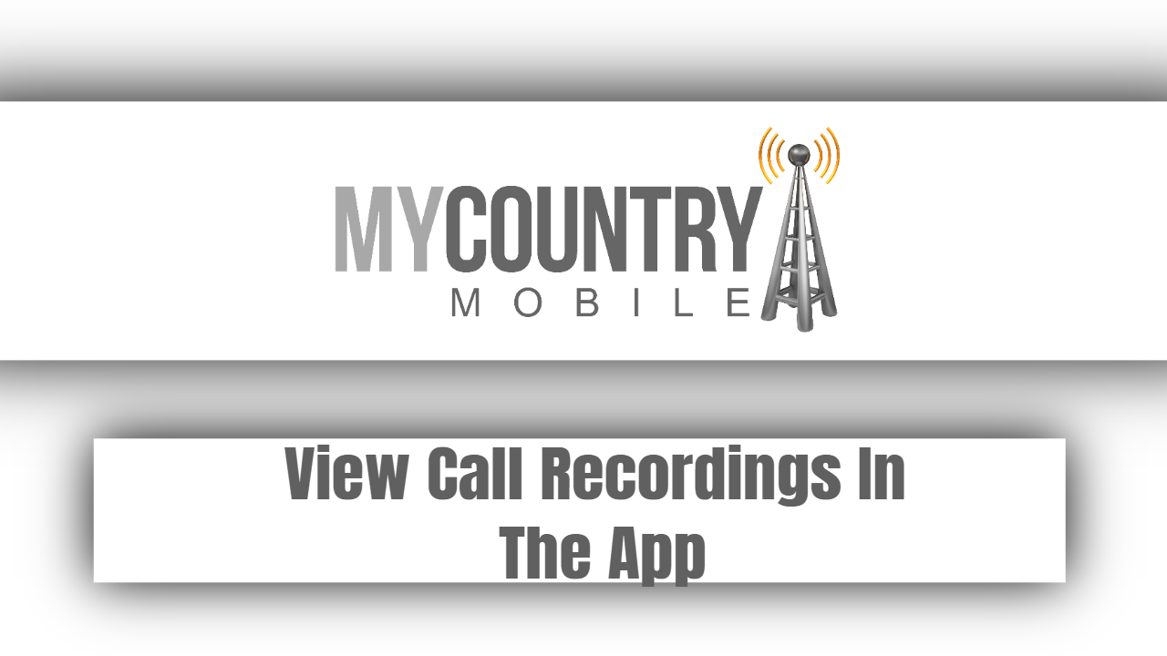 You are currently viewing View Call Recordings In The App