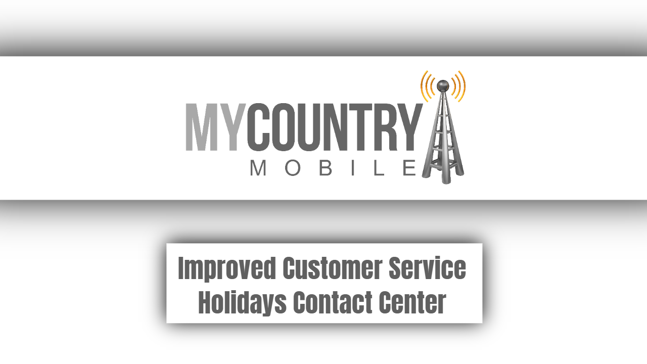 You are currently viewing Improved Customer Service Holidays Contact Center