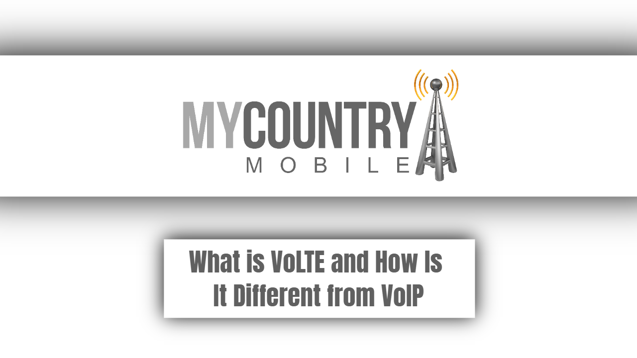 You are currently viewing What is VoLTE and How Is It Different from VoIP