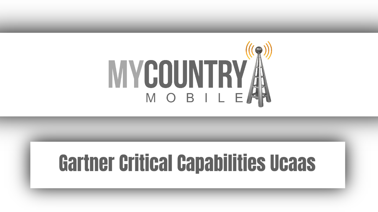 You are currently viewing Gartner Critical Capabilities Ucaas