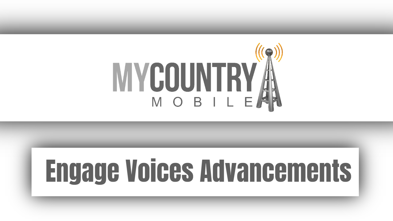 You are currently viewing Engage Voices Advancements