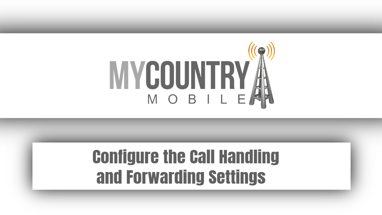You are currently viewing Configure the Call Handling and Forwarding Settings