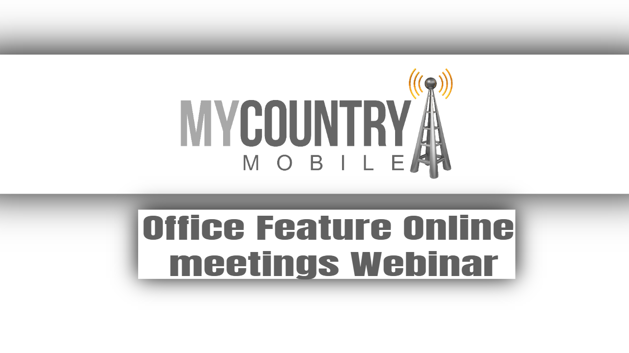 You are currently viewing Office Feature Online meetings Webinar