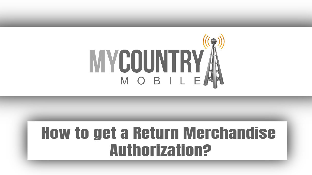 You are currently viewing How to get a Return Merchandise Authorization?