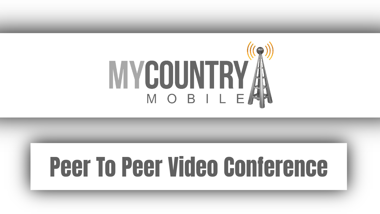 You are currently viewing Peer To Peer Video Conference