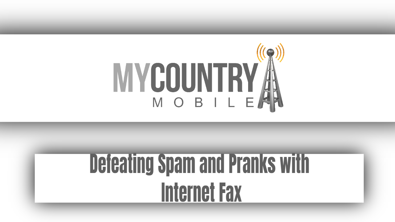 You are currently viewing Defeating Spam and Pranks with Internet Fax