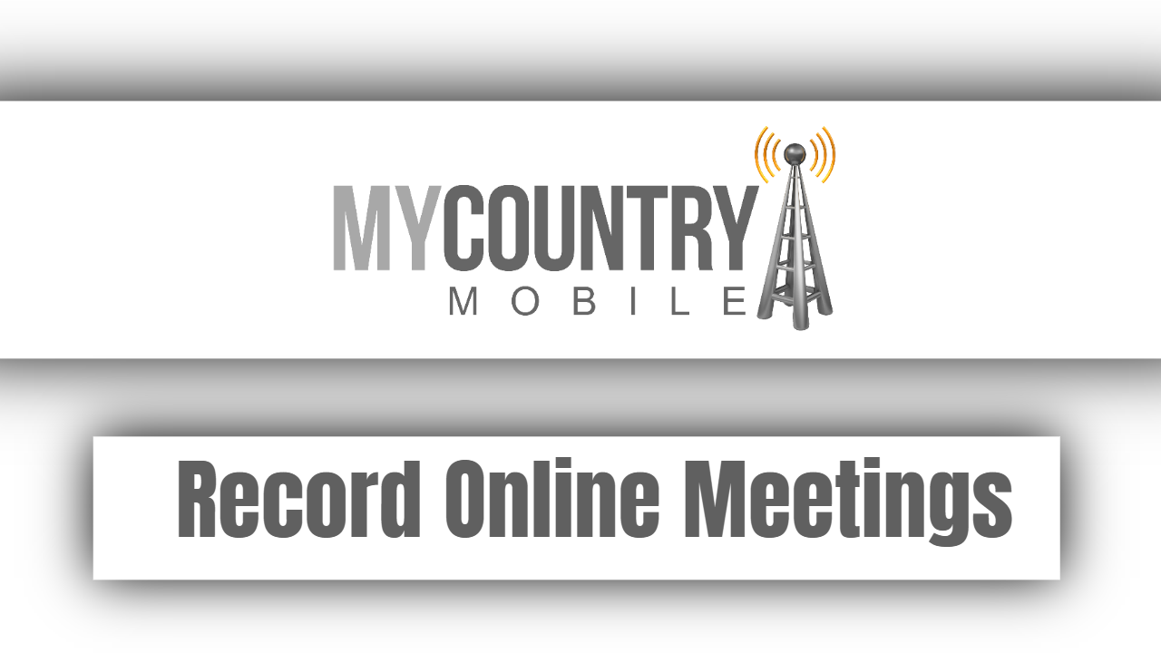 You are currently viewing Record Online Meetings