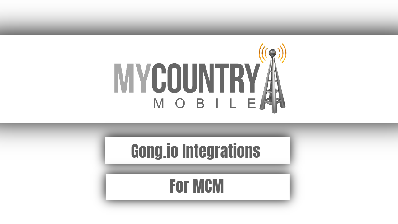 You are currently viewing Gong.io Integrations For MCM