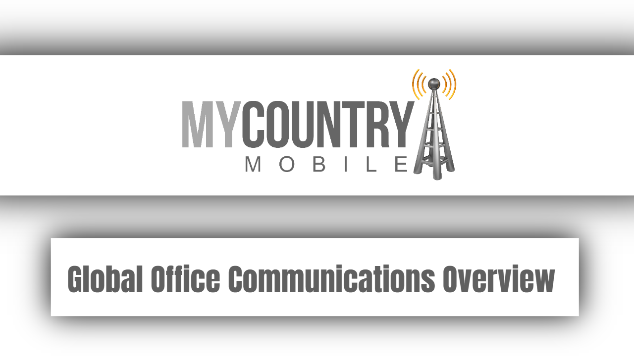 You are currently viewing Global Office Communications Overview