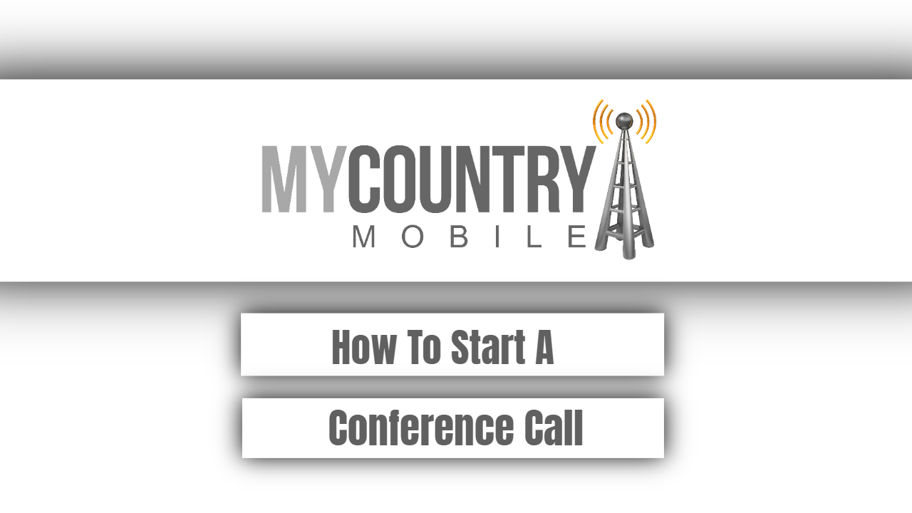 You are currently viewing How To Start A Conference Call