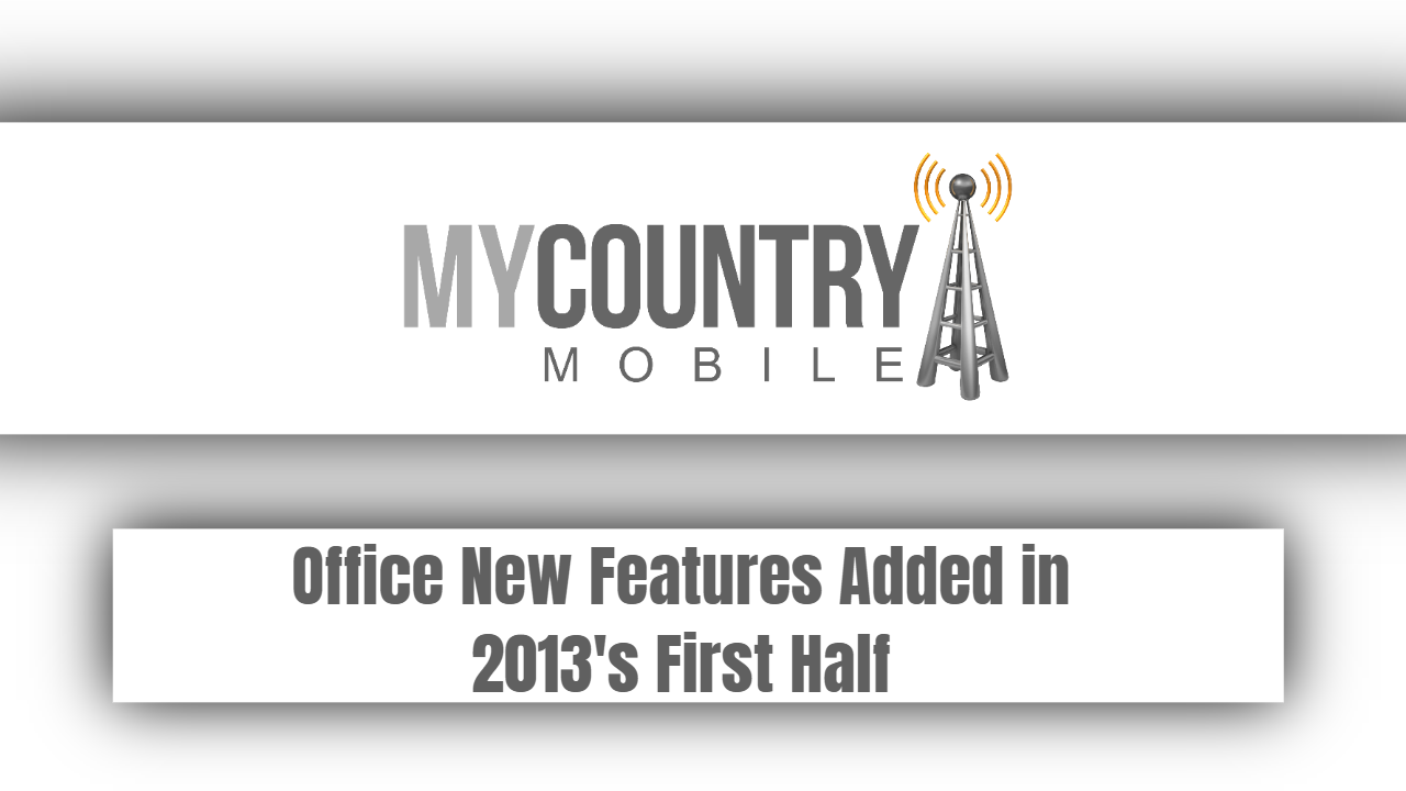You are currently viewing Office New Features Added in 2013’s First Half