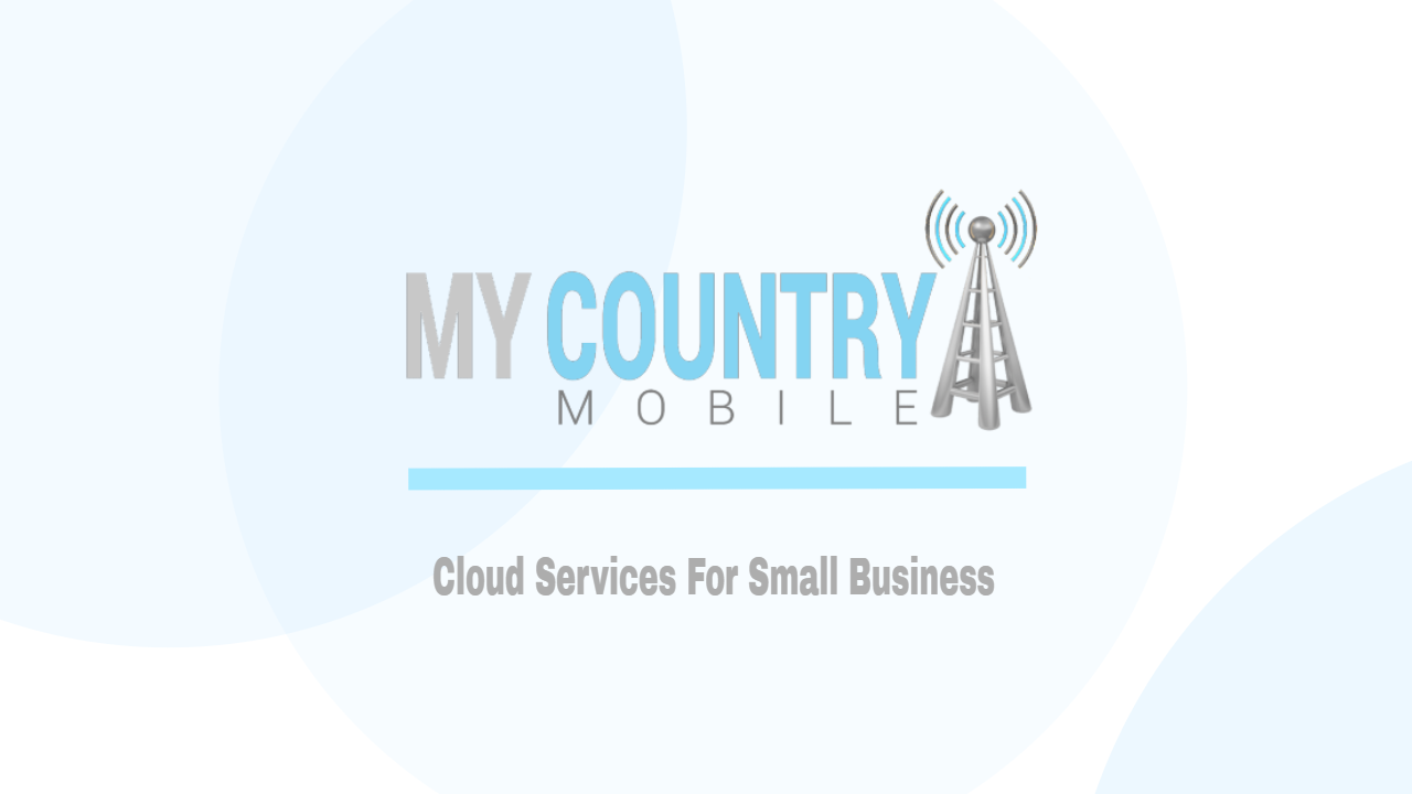 You are currently viewing Cloud Services For Small Business