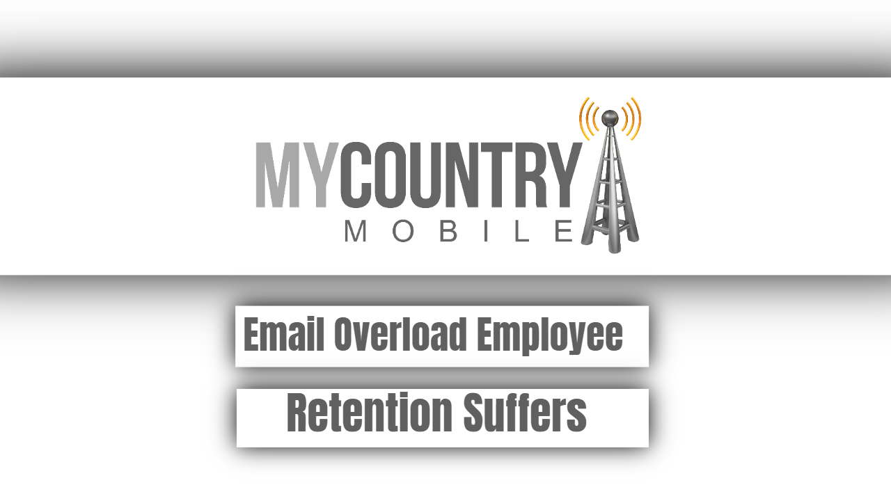 You are currently viewing Email Overload Employee Retention Suffers
