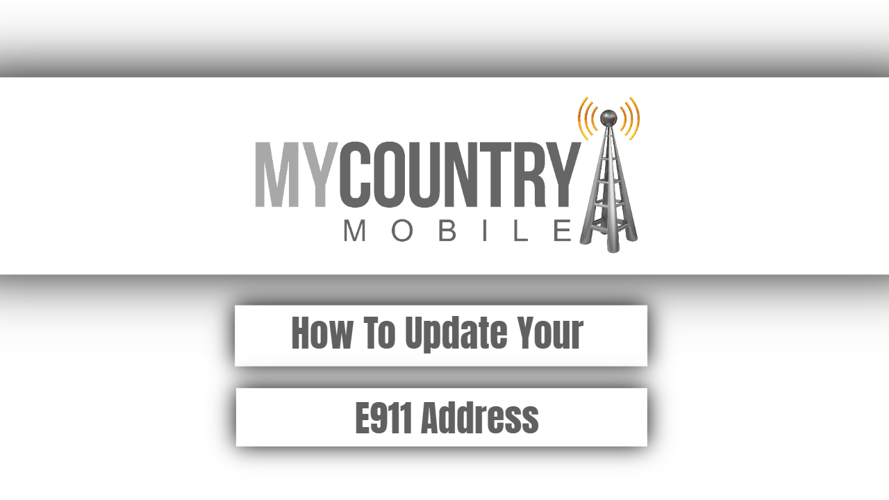 You are currently viewing How To Update Your E911 Address