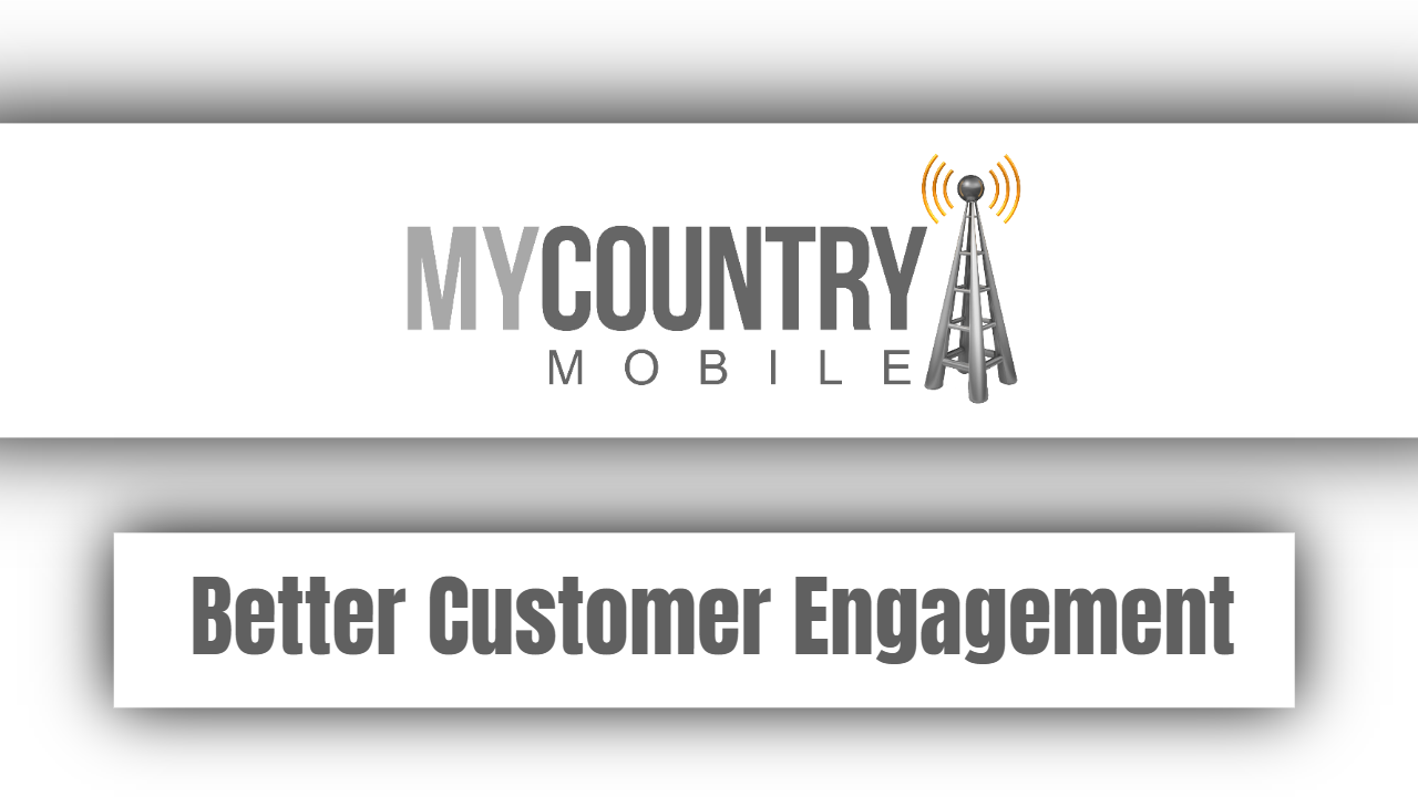 You are currently viewing Better Customer Engagement