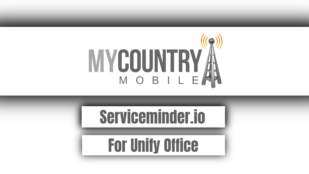 You are currently viewing Serviceminder.io For Unify Office