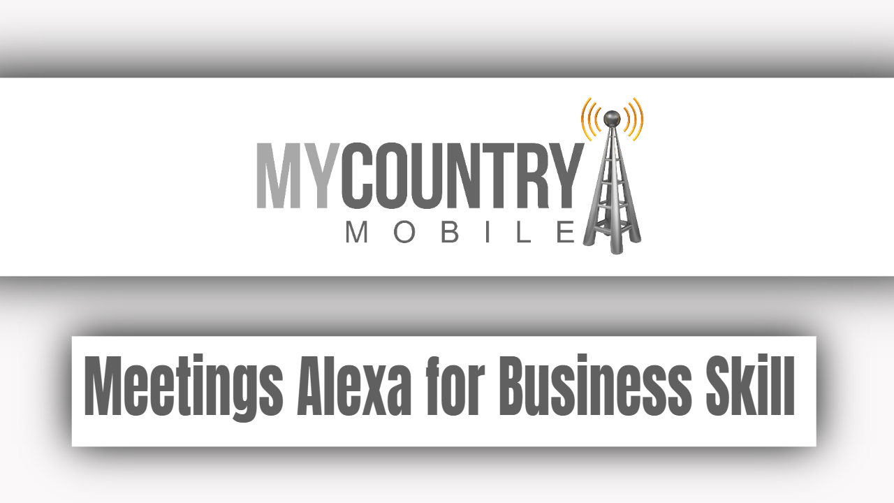 You are currently viewing Meetings Alexa for Business Skill
