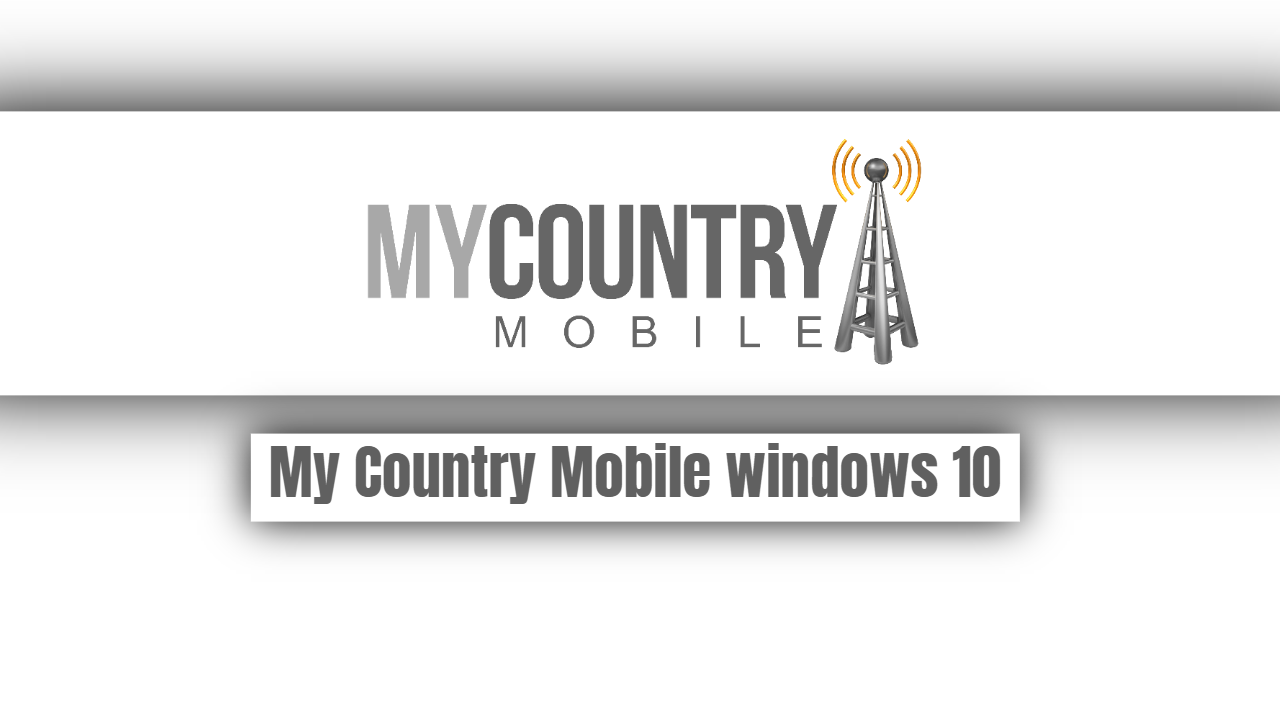 You are currently viewing My Country Mobile windows 10