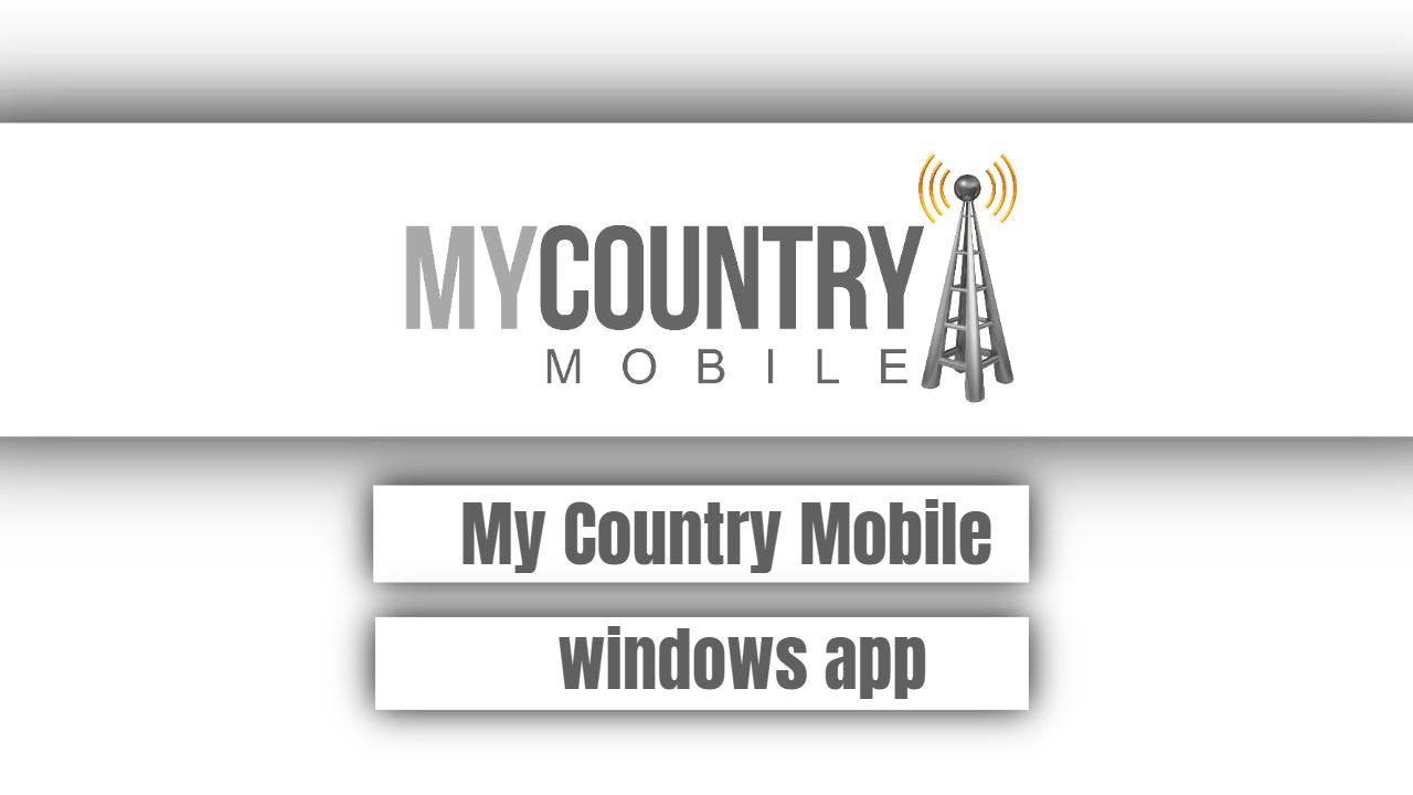 You are currently viewing My Country Mobile windows app