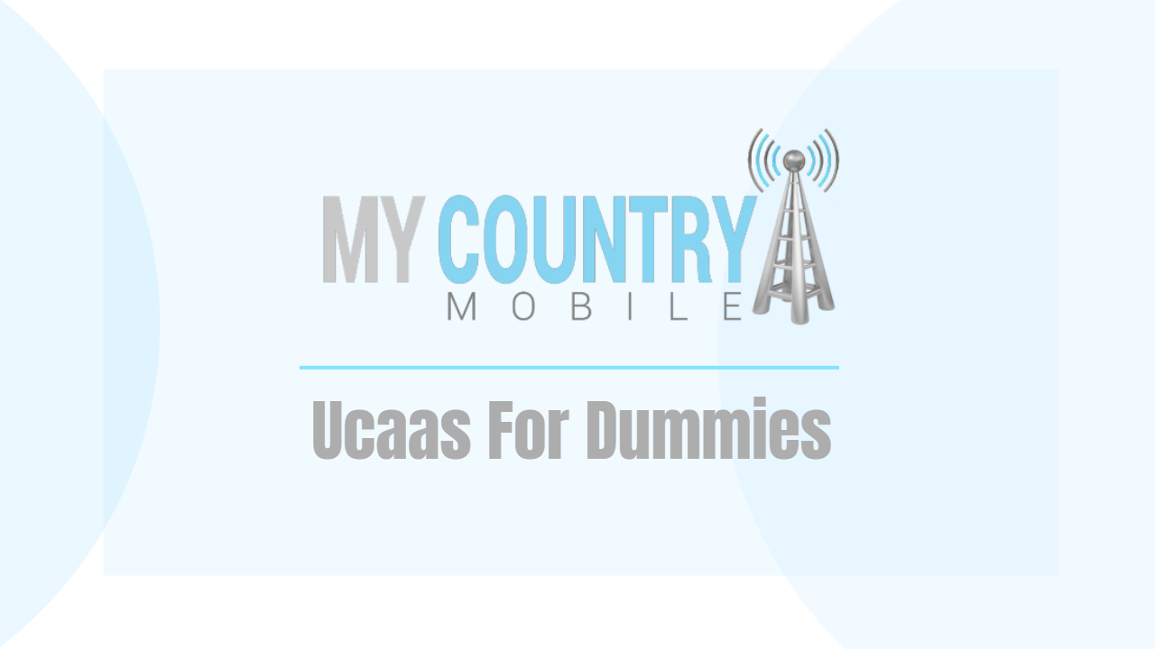 You are currently viewing Ucaas For Dummies
