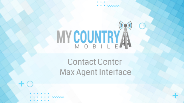 You are currently viewing Contact Center Max Agent Interface