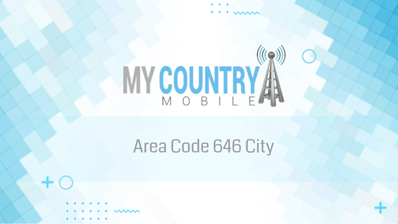 https://mycountrymobile.com/2020/12/30/area-code-646-city/