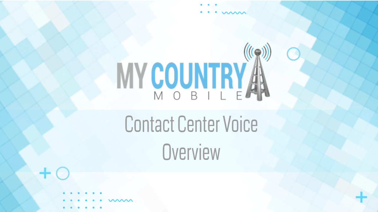 You are currently viewing Contact Center Voice Overview
