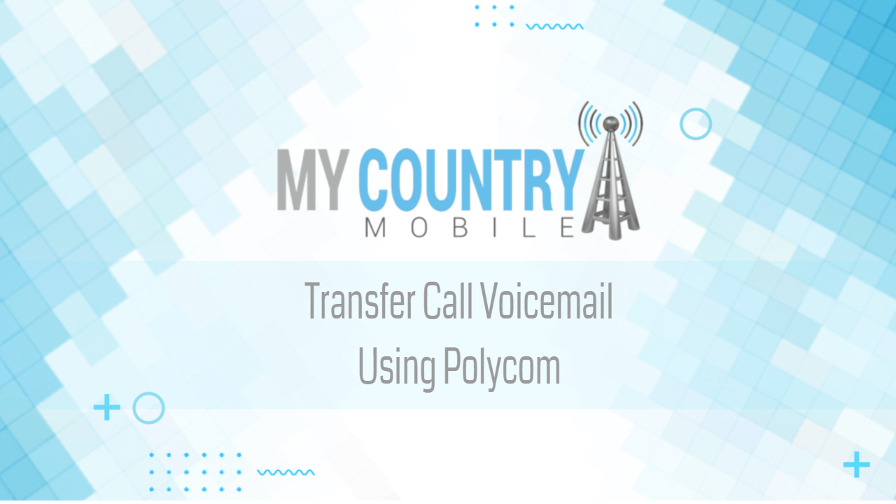 Read more about the article Transfer Call Voicemail Using Polycom