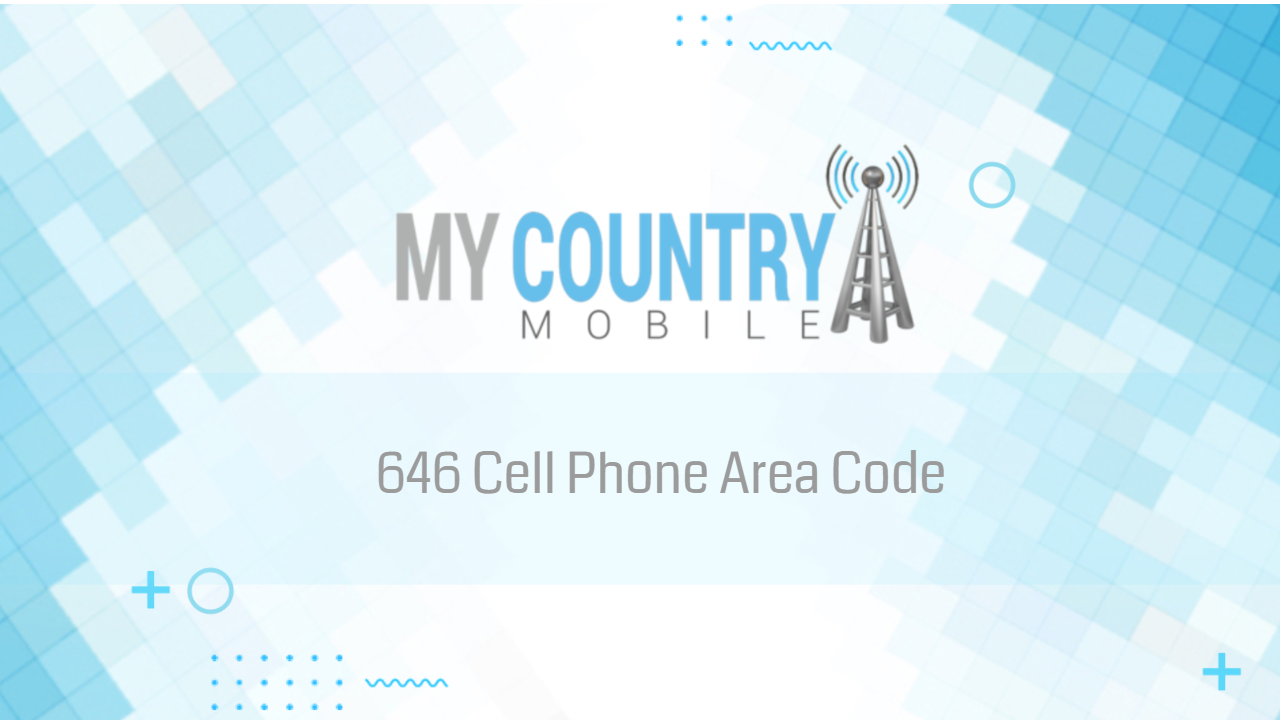 You are currently viewing 646 Cell Phone Area Code