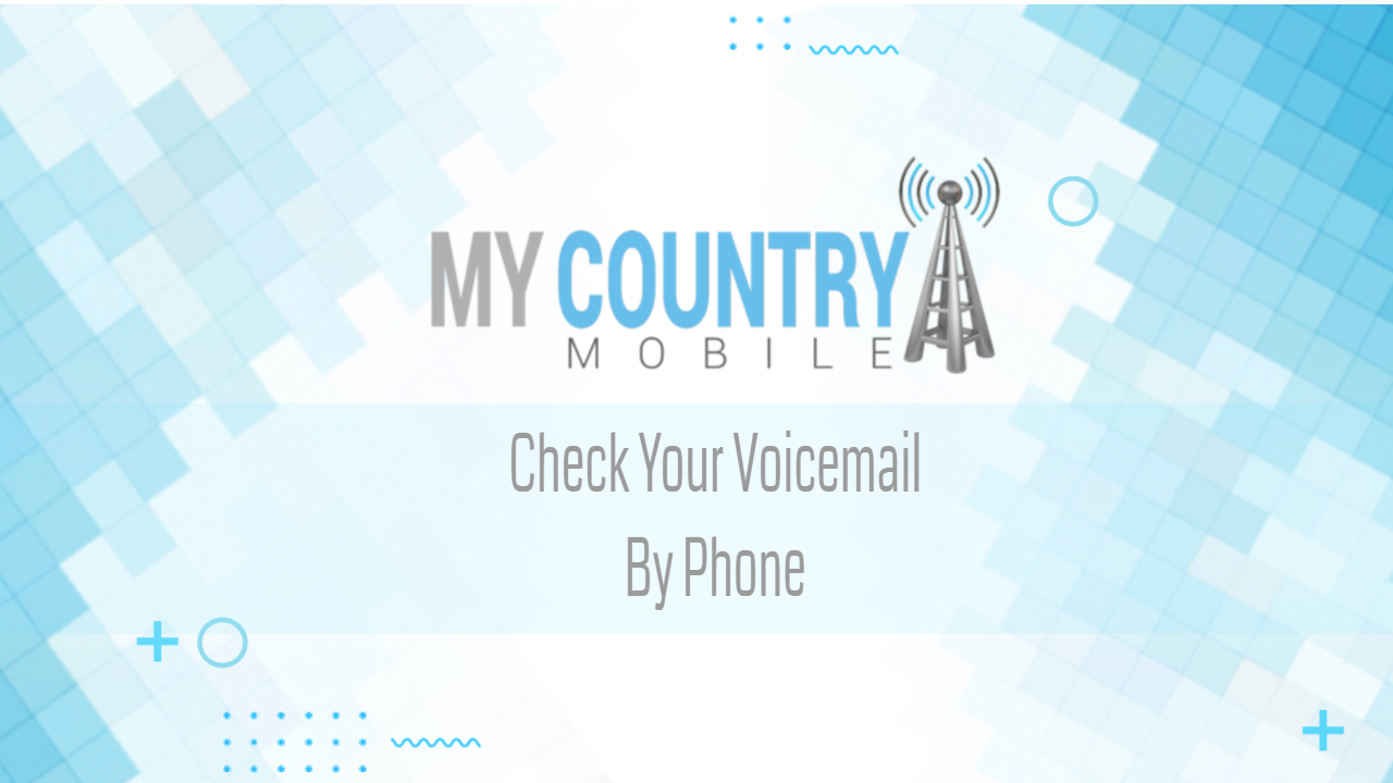 You are currently viewing Check Your Voicemail By Phone