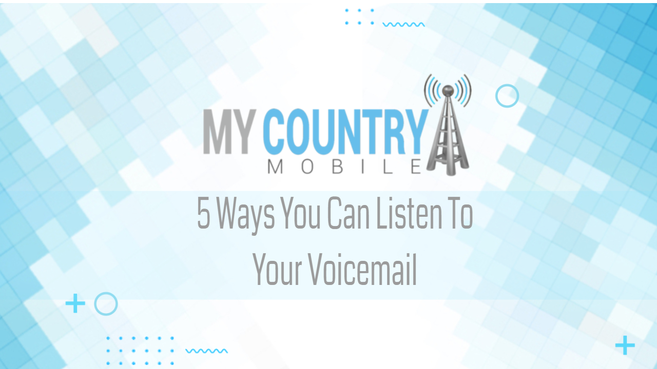 You are currently viewing 5 Ways You Can Listen To Your Voicemail