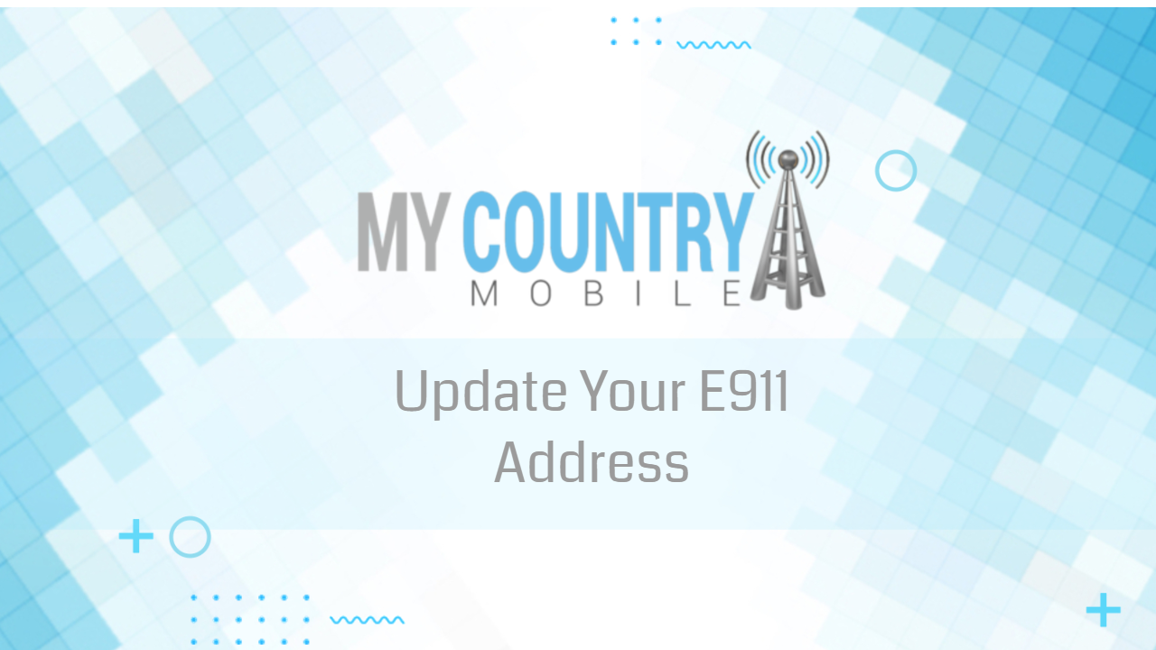 You are currently viewing Update Your E911 Address