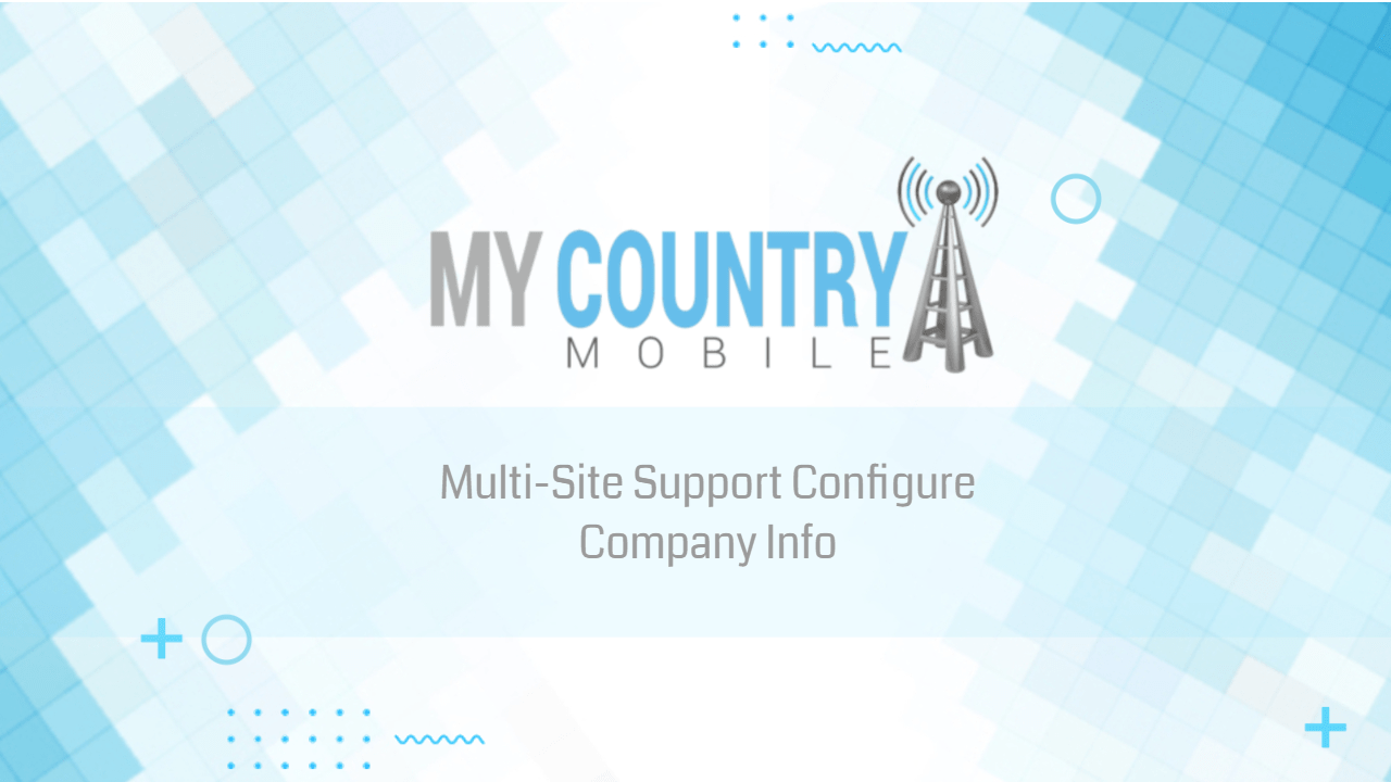 You are currently viewing Multi-Site Support Configure Company Info