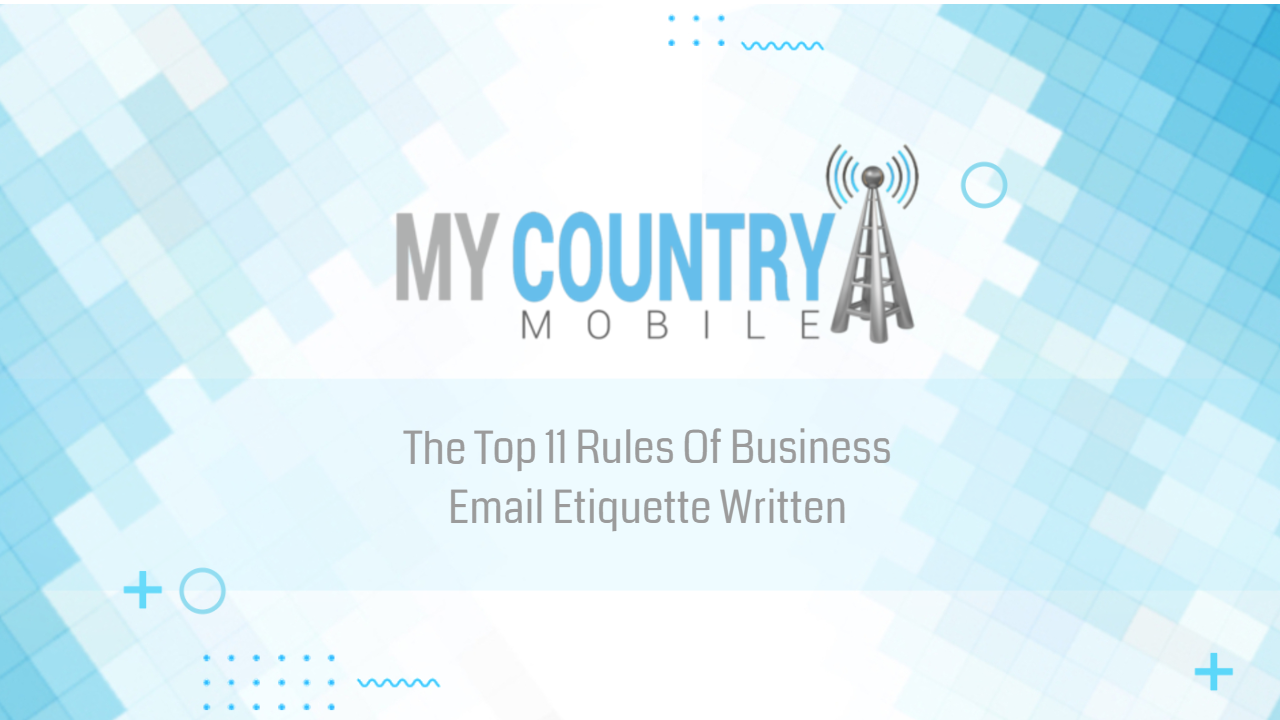 You are currently viewing The Top 11 Rules Of Business Email