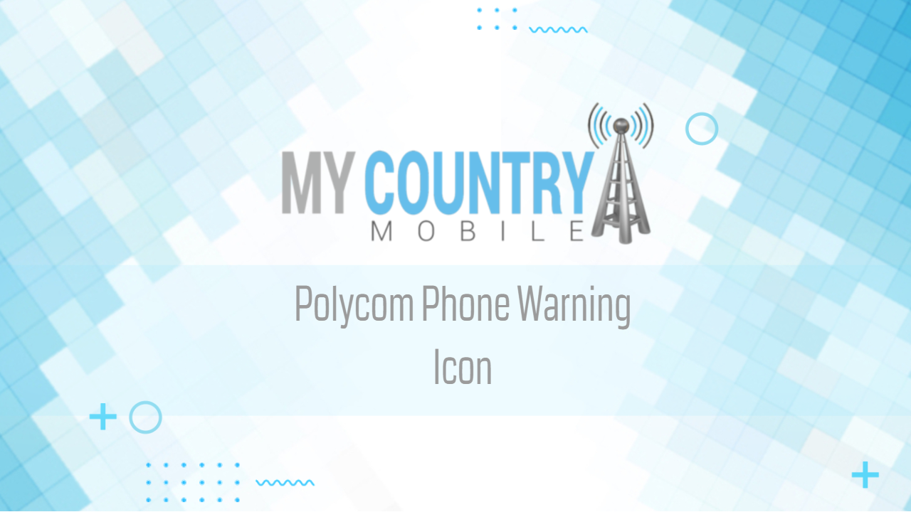You are currently viewing Polycom Phone Warning Icon