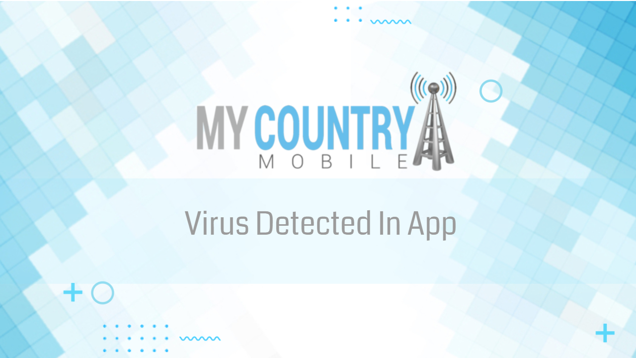 You are currently viewing Virus Detected In App