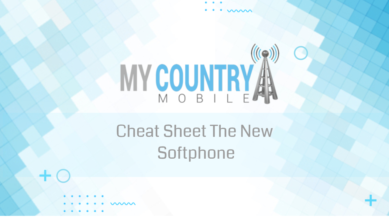 You are currently viewing Cheat Sheet The New Softphone