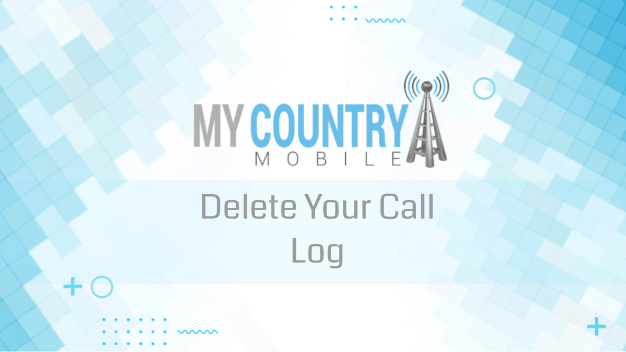 You are currently viewing Delete Your Call Log