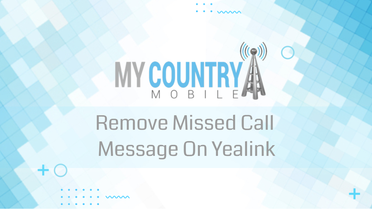 You are currently viewing Remove Missed Call Message On Yealink