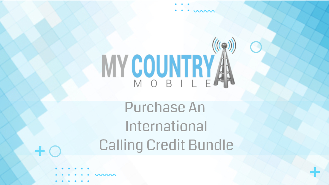 You are currently viewing Purchase An International Calling Credit Bundle