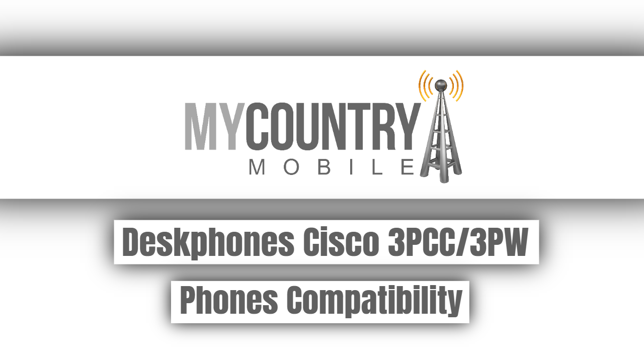 You are currently viewing Deskphones Cisco 3PCC/3PW Phones Compatibility