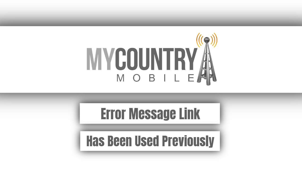 Read more about the article Error Message Link Has Been Used Previously
