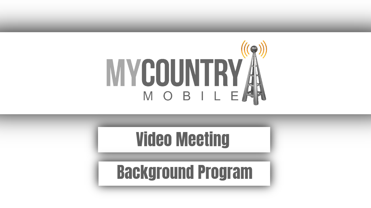 You are currently viewing Video Meeting Background Program