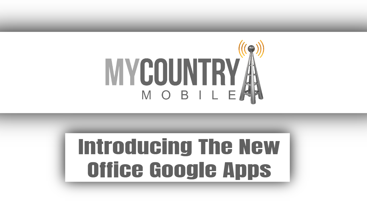 You are currently viewing Introducing The New Office Google Apps