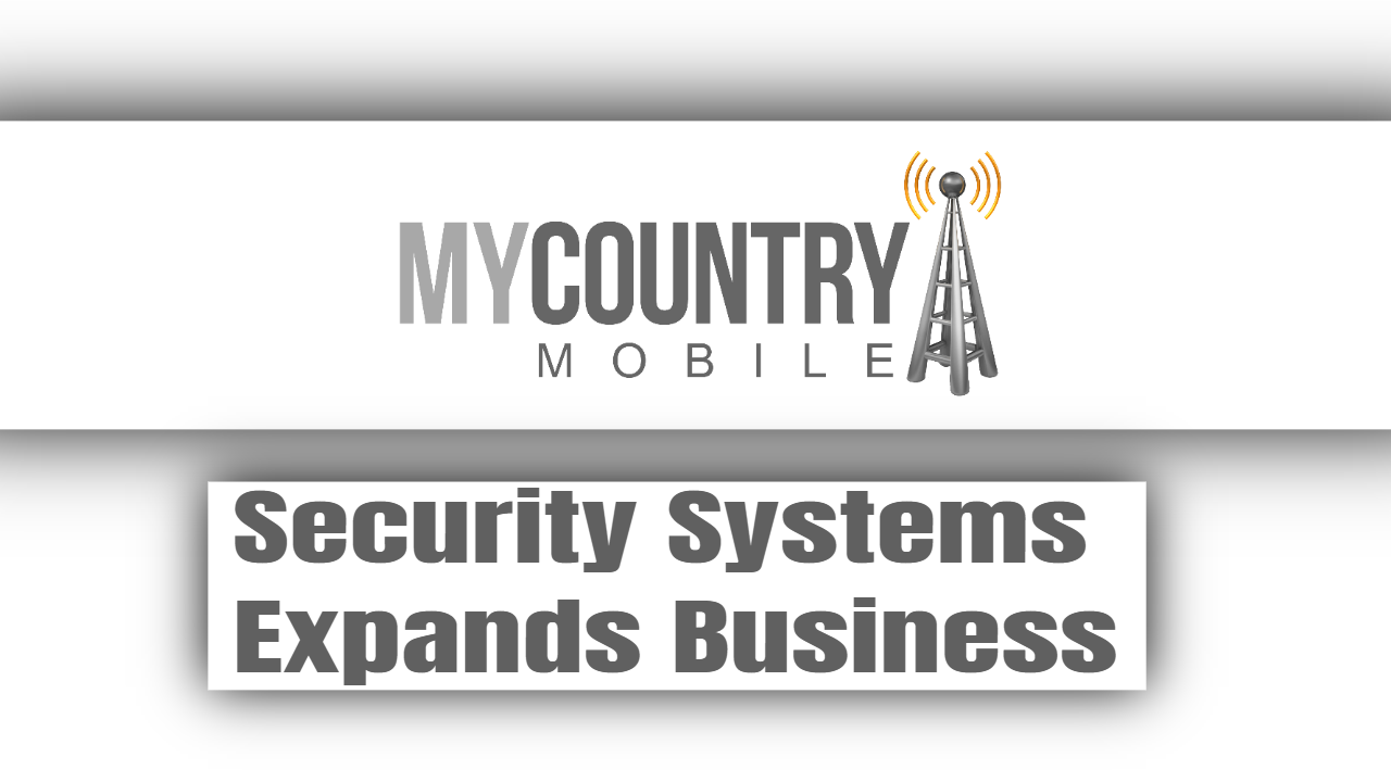 You are currently viewing Security Systems Expands Business