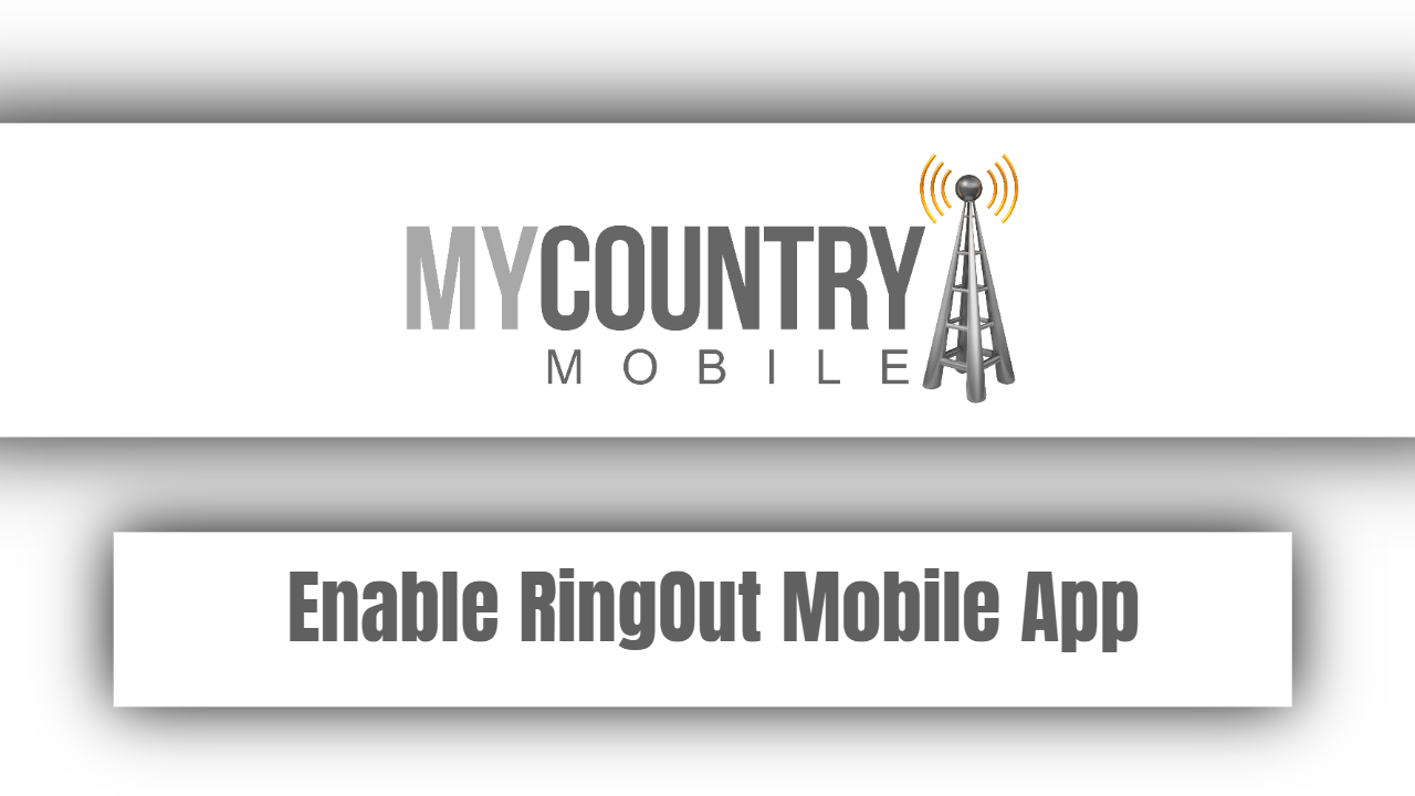You are currently viewing Enable RingOut Mobile App