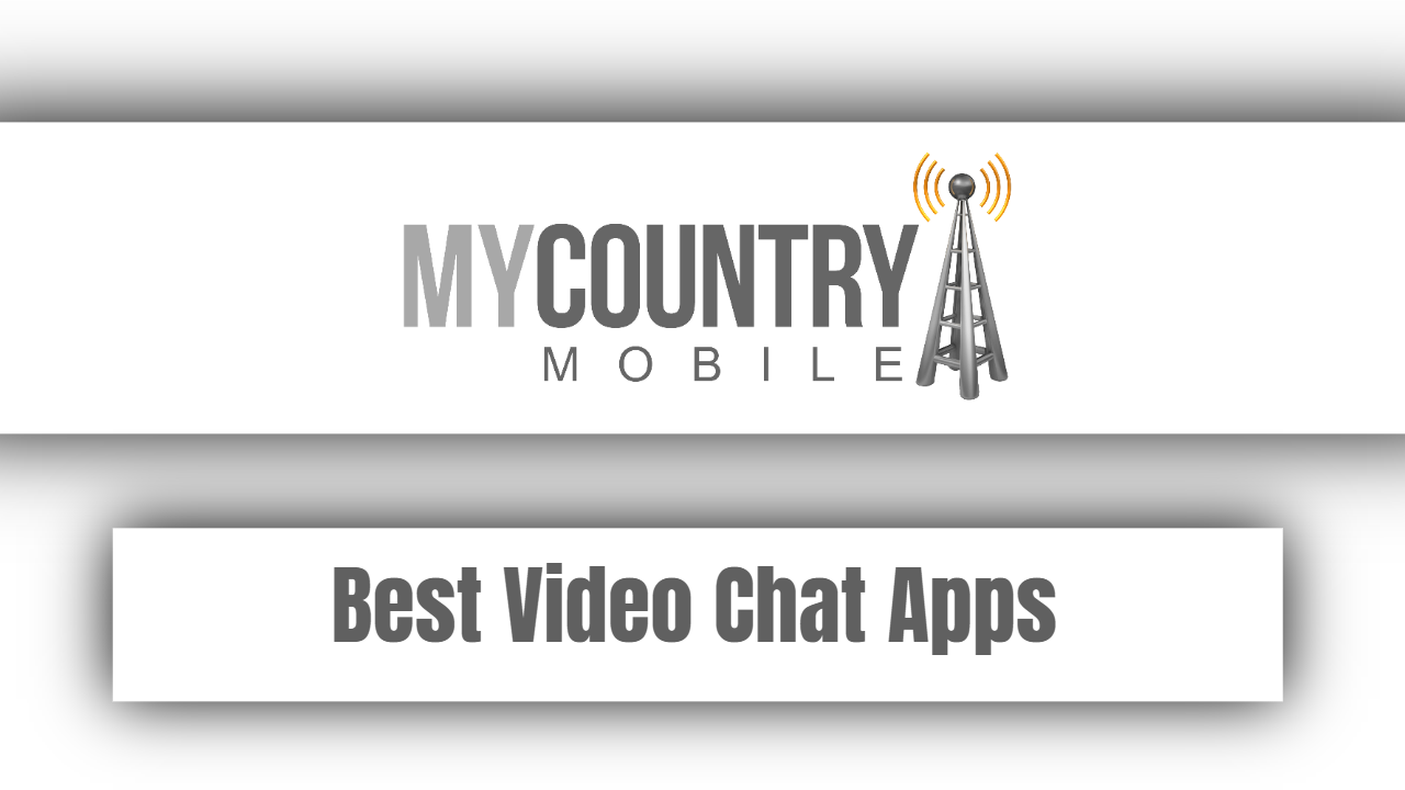 You are currently viewing Best Video Chat Apps