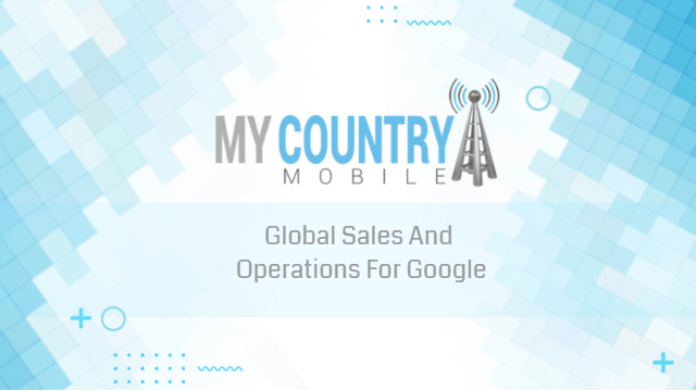 You are currently viewing Global Sales And Operations For Google