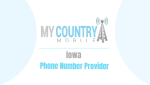 Iowa Phone Number Provider - My Country Mobile